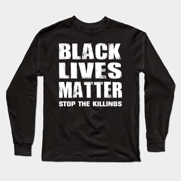 Black Lives Matter Stop the Killings W Long Sleeve T-Shirt by Ratherkool